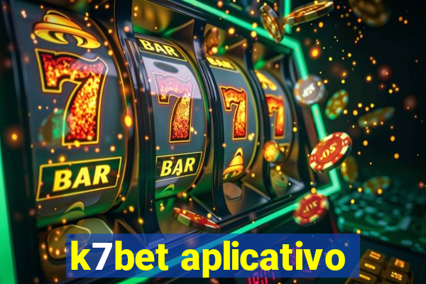 k7bet aplicativo
